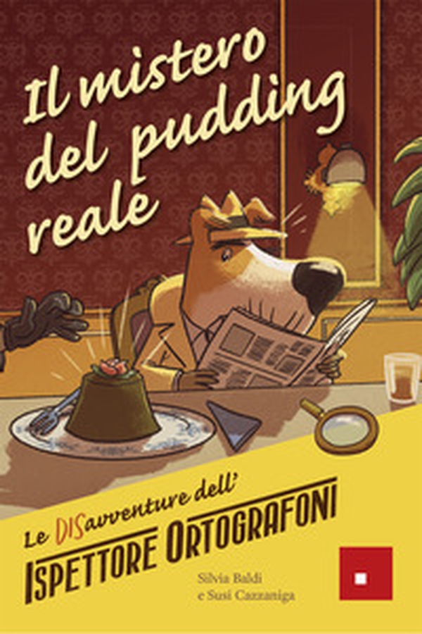 Il mistero del pudding reale. Le DISavventure dell'Ispettore Ortografoni - Librerie.coop