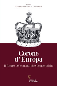 Corone d'Europa. Il futuro delle monarchie democratiche - Librerie.coop