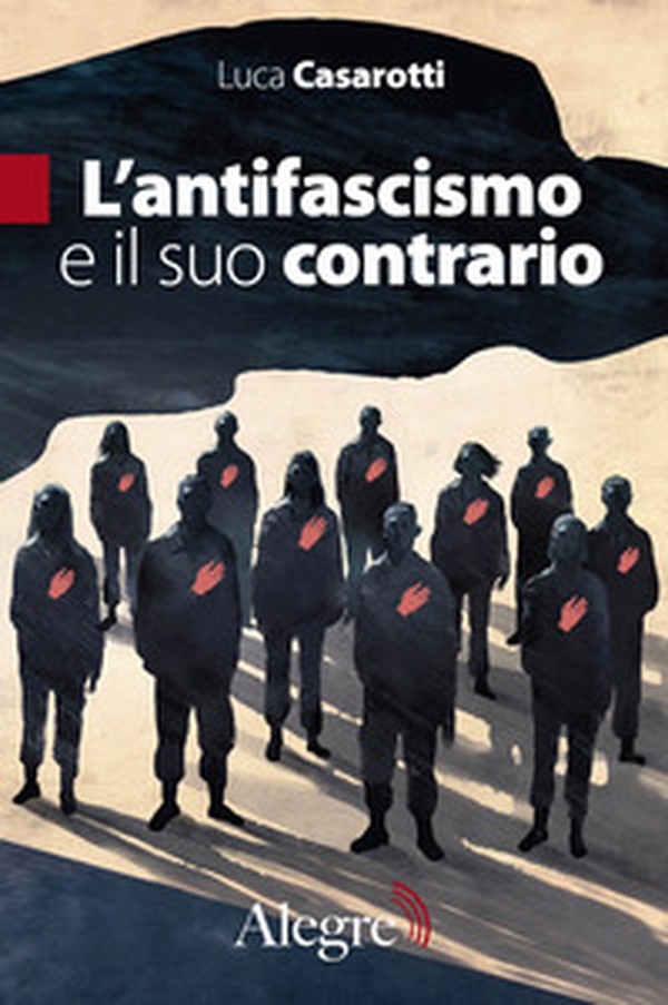 L'antifascismo e il suo contrario - Librerie.coop L'antifascismo e il suo contrario - Librerie.coop