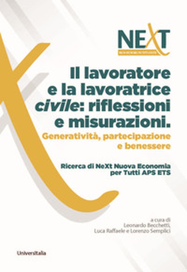 Il lavoratore e la lavoratrice civile: riflessioni e misurazioni. Generatività, partecipazione e benessere - Librerie.coop Il lavoratore e la lavoratrice civile: riflessioni e misurazioni. Generatività, partecipazione e benessere - Librerie.coop