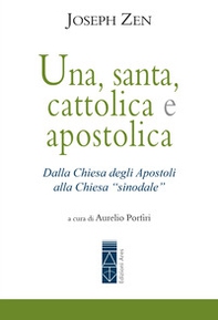 Una, santa, cattolica e apostolica. Dalla Chiesa degli apostoli alla Chiesa «sinodale» - Librerie.coop Una, santa, cattolica e apostolica. Dalla Chiesa degli apostoli alla Chiesa «sinodale» - Librerie.coop