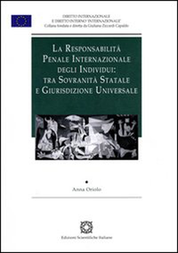 La responsabilità penale internazionale degli individui: tra sovranità statale e giurisdizione universale - Librerie.coop La responsabilità penale internazionale degli individui: tra sovranità statale e giurisdizione universale - Librerie.coop