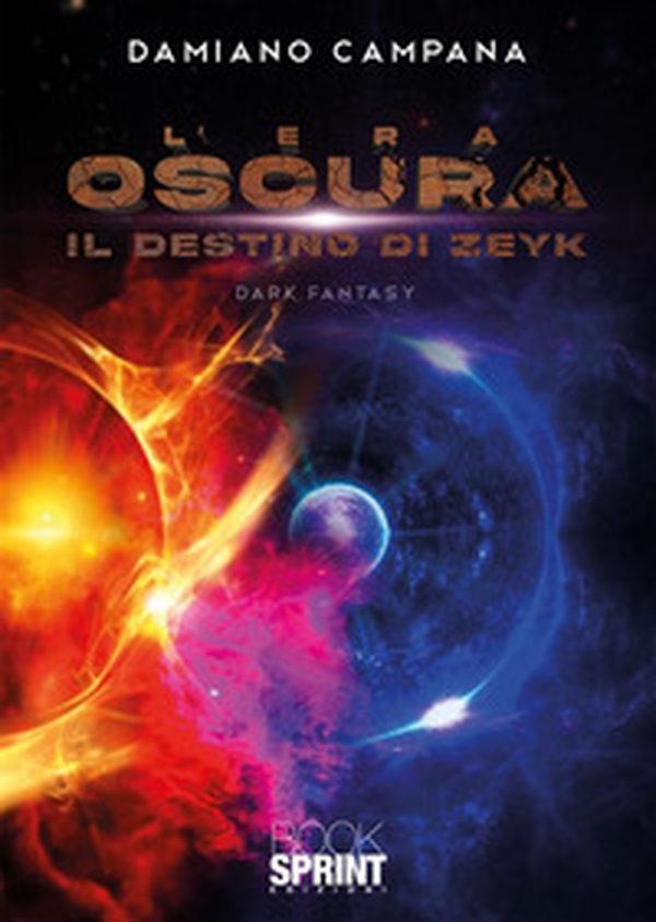 L'era oscura. Il destino di Zeyk - Librerie.coop L'era oscura. Il destino di Zeyk - Librerie.coop