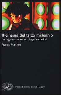 Il cinema del terzo millennio. Immaginari, nuove tecnologie, narrazioni - Librerie.coop Il cinema del terzo millennio. Immaginari, nuove tecnologie, narrazioni - Librerie.coop