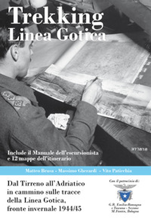 Trekking Linea gotica. Dal Tirreno all'Adriatico in cammino sulle tracce della Linea gotica, fronte invernale 1944/45 - Librerie.coop Trekking Linea gotica. Dal Tirreno all'Adriatico in cammino sulle tracce della Linea gotica, fronte invernale 1944/45 - Librerie.coop