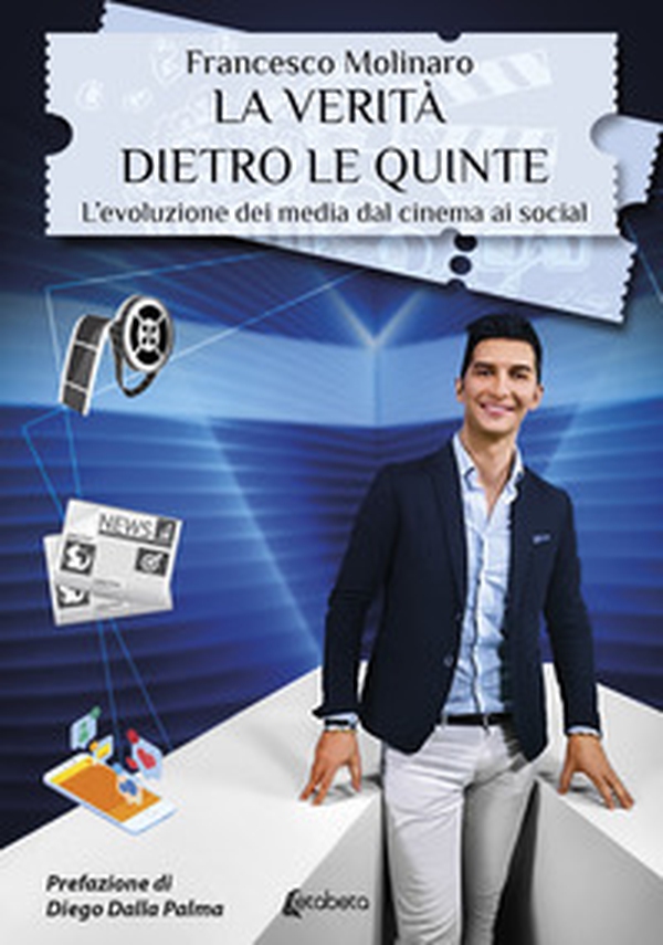 La verità dietro le quinte. L'evoluzione dei media dal cinema ai social - Librerie.coop La verità dietro le quinte. L'evoluzione dei media dal cinema ai social - Librerie.coop