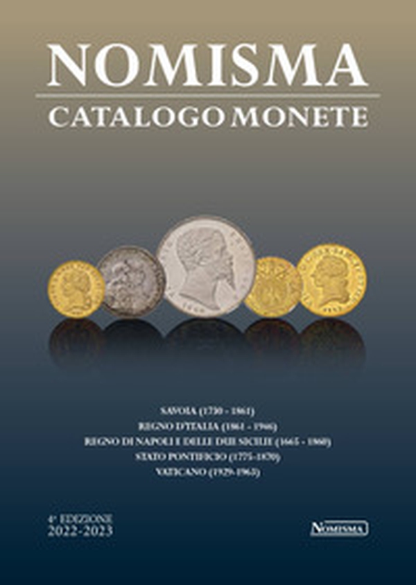 Nomisma. Catalogo Monete 2022-2023 - Librerie.coop Nomisma. Catalogo Monete 2022-2023 - Librerie.coop