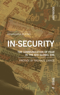 In-security. The communication of fear in the mid-global era - Librerie.coop In-security. The communication of fear in the mid-global era - Librerie.coop