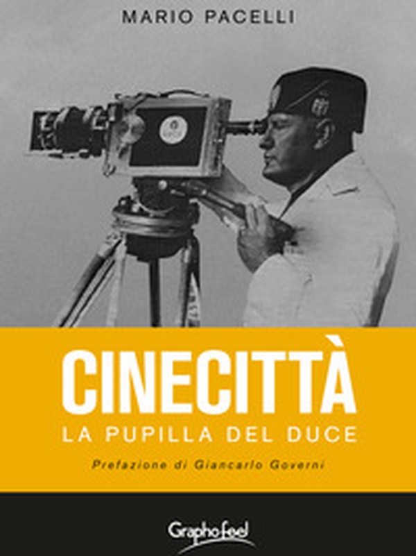 Cinecittà. La pupilla del Duce - Librerie.coop Cinecittà. La pupilla del Duce - Librerie.coop