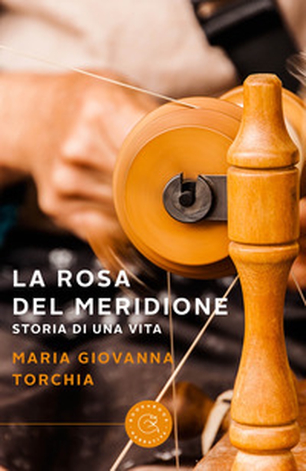La rosa del meridione. Storia di una vita - Librerie.coop La rosa del meridione. Storia di una vita - Librerie.coop