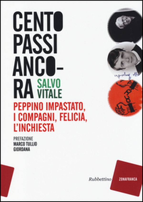 Cento passi ancora. Peppino Impastato, Felicia, l'inchiesta, i compagni - Librerie.coop Cento passi ancora. Peppino Impastato, Felicia, l'inchiesta, i compagni - Librerie.coop