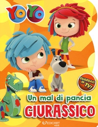 Un mal di pancia giurassico. YoYo - Librerie.coop Un mal di pancia giurassico. YoYo - Librerie.coop