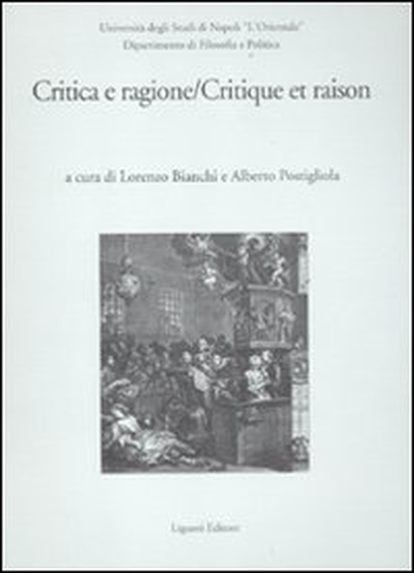 Critica e ragione-Critique e raison. Atti del Convegno (Napoli, 14-15 novembre 2008) - Librerie.coop Critica e ragione-Critique e raison. Atti del Convegno (Napoli, 14-15 novembre 2008) - Librerie.coop
