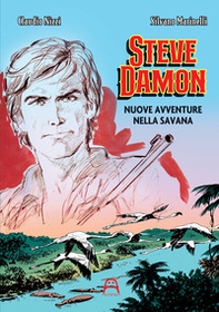 Steve Damon. Nuove avventure nella savana - Librerie.coop