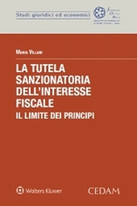 La tutela sanzionatoria dell'interesse fiscale. Il limite dei principi - Librerie.coop