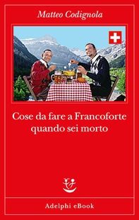Cose da fare a Francoforte quando sei morto - Librerie.coop