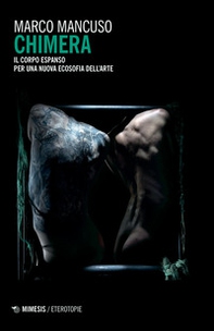 Chimera. Il corpo espanso per una nuova ecosofia dell'arte - Librerie.coop