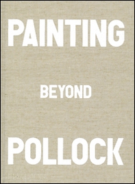 Painting beyond Pollock - Librerie.coop