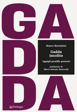 Gadda insolito. Appigli postille pretesti - Librerie.coop