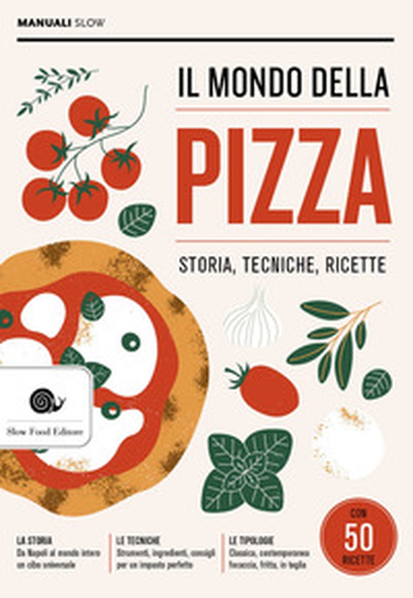 Il mondo della pizza. Storia, tecniche, ricette - Librerie.coop Il mondo della pizza. Storia, tecniche, ricette - Librerie.coop