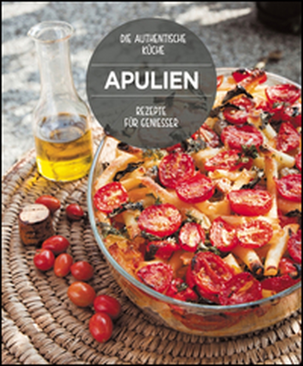 Die Köstlichsten Rezepte aus Apulien - Librerie.coop Die Köstlichsten Rezepte aus Apulien - Librerie.coop