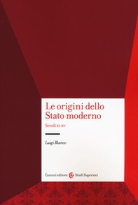 Le origini dello Stato moderno. Secoli XI-XV - Librerie.coop