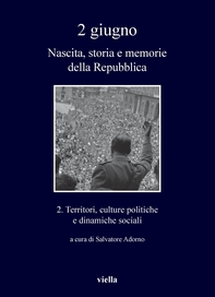 2 giugno. Nascita, storia e memorie della Repubblica vol. 2 - Librerie.coop 2 giugno. Nascita, storia e memorie della Repubblica vol. 2 - Librerie.coop