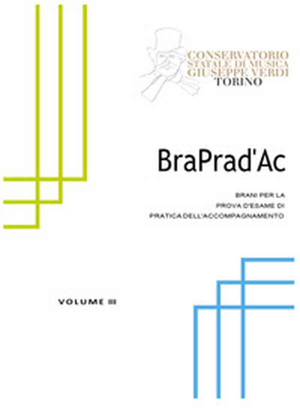 BraPrad'Ac. Brani per la prova d'esame di pratica dell'accompagnamento - Librerie.coop BraPrad'Ac. Brani per la prova d'esame di pratica dell'accompagnamento - Librerie.coop