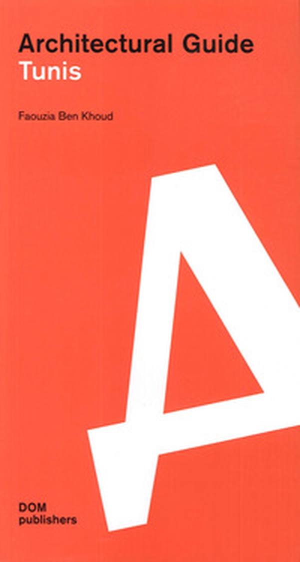 Tunis. Architectural guide - Librerie.coop Tunis. Architectural guide - Librerie.coop