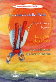 Le chiavi delle fate. Con 54 carte. Ediz. italiana, inglese, francese e spagnola - Librerie.coop