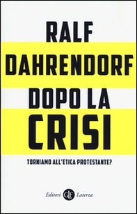 Dopo la crisi. Torniamo all'etica protestante? - Librerie.coop