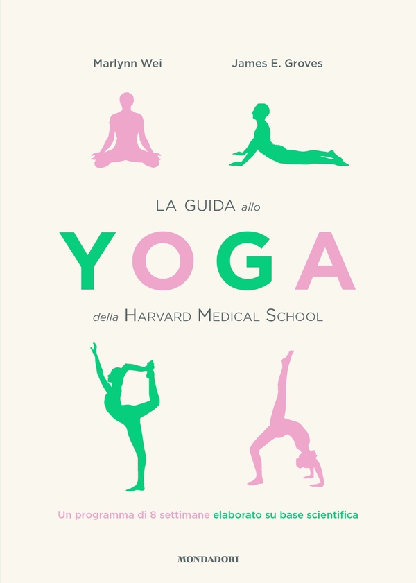 La guida allo Yoga della Harvard Medical School - Librerie.coop La guida allo Yoga della Harvard Medical School - Librerie.coop