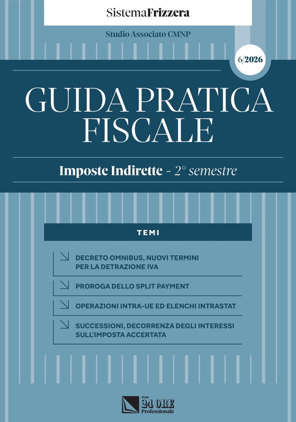 Guida Pratica Fiscale – Imposte Indirette Secondo semestre 2026 – Sistema Frizzera - Librerie.coop