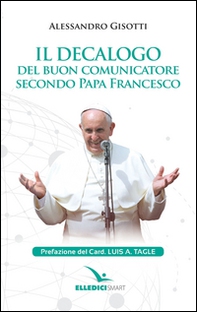 Il decalogo del buon comunicatore secondo papa Francesco - Librerie.coop