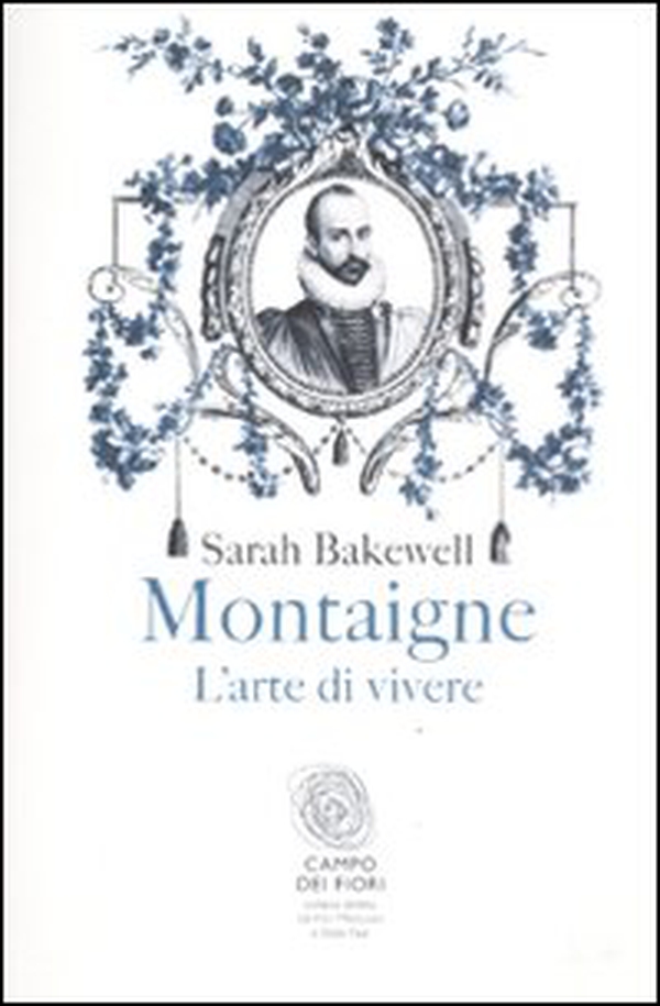 Montaigne. L'arte di vivere - Librerie.coop Montaigne. L'arte di vivere - Librerie.coop