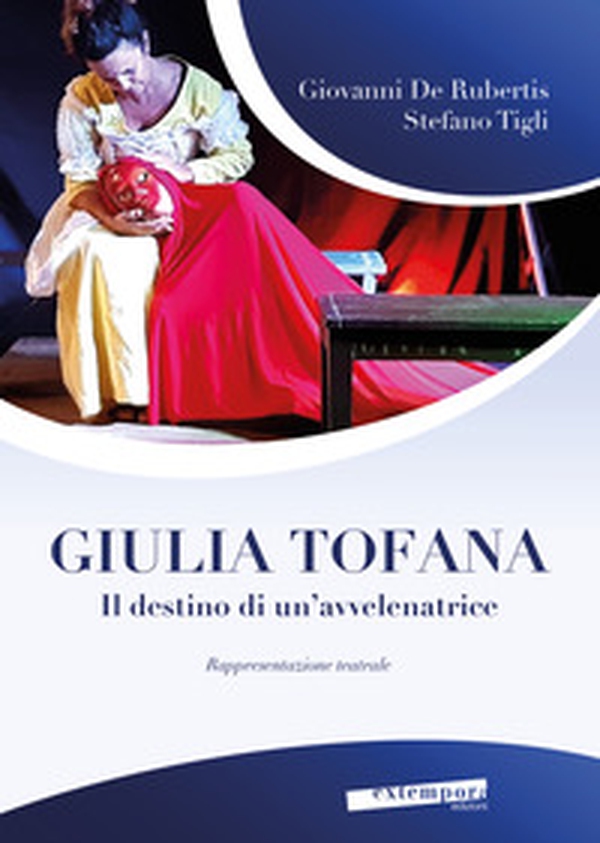 Giulia Tofana. Il destino di un'avvelenatrice - Librerie.coop Giulia Tofana. Il destino di un'avvelenatrice - Librerie.coop