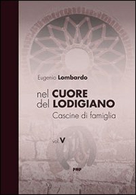 Nel cuore del Lodigiano. Cascine di famiglia - Librerie.coop Nel cuore del Lodigiano. Cascine di famiglia - Librerie.coop