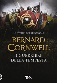 I guerrieri della tempesta. Le storie dei re sassoni - Librerie.coop I guerrieri della tempesta. Le storie dei re sassoni - Librerie.coop