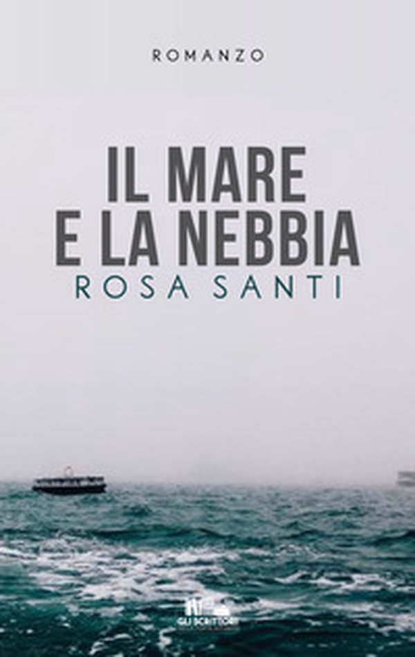 Il mare e la nebbia - Librerie.coop Il mare e la nebbia - Librerie.coop