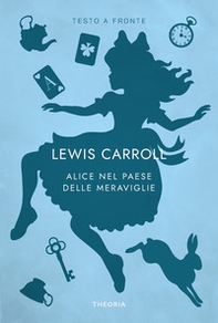 Alice nel paese delle meraviglie. Testo originale a fronte - Librerie.coop Alice nel paese delle meraviglie. Testo originale a fronte - Librerie.coop