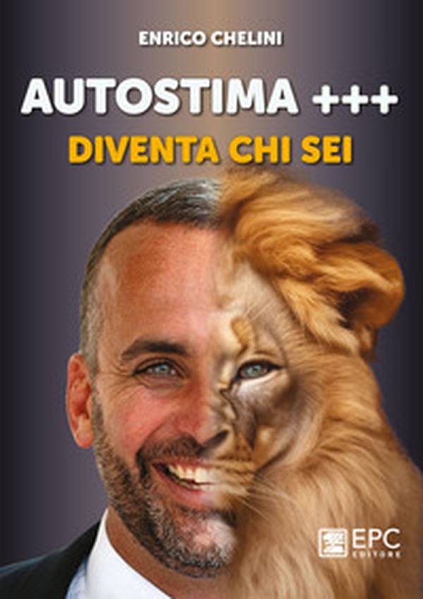 Autostima +++. Diventa chi sei - Librerie.coop Autostima +++. Diventa chi sei - Librerie.coop