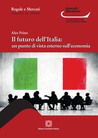 Il futuro dell'Italia: un punto di vista esterno sull'economia - Librerie.coop