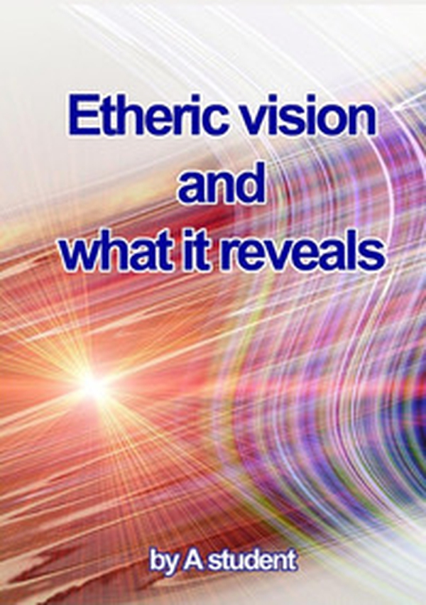 Etheric vision and what it reveals - Librerie.coop Etheric vision and what it reveals - Librerie.coop