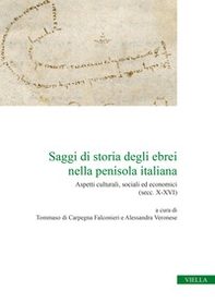 Saggi di storia degli ebrei nella penisola italiana. Aspetti culturali, sociali ed economici (secc. X-XVI) - Librerie.coop