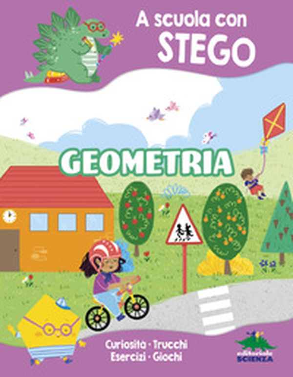 Geometria. A scuola con Stego - Librerie.coop Geometria. A scuola con Stego - Librerie.coop