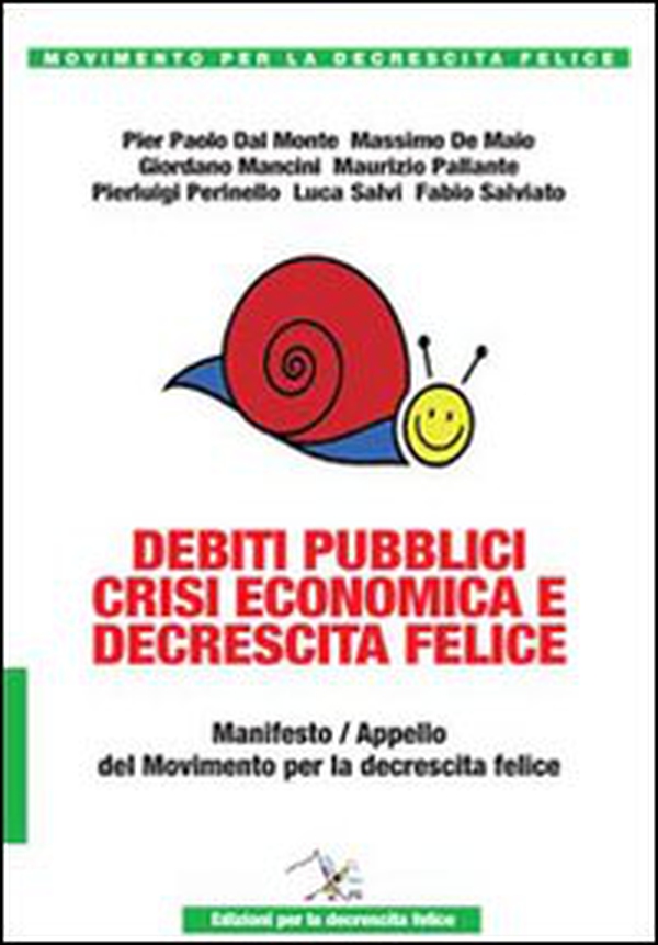 Debiti pubblici crisi economica e decrescita felice - Librerie.coop Debiti pubblici crisi economica e decrescita felice - Librerie.coop