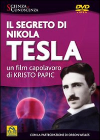 Il segreto di Nikola Tesla. Il film. DVD - Librerie.coop