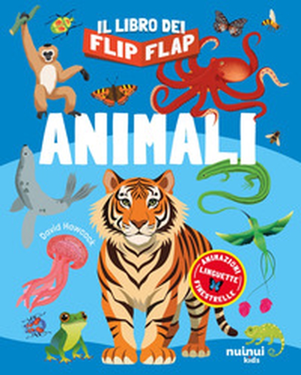 Animali. Il libro dei flip-flap - Librerie.coop