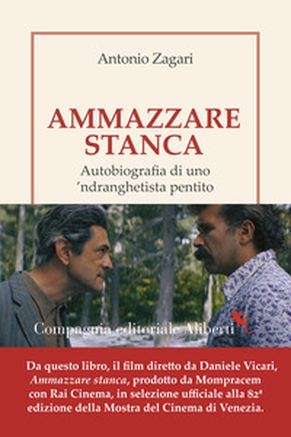 Ammazzare stanca. Autobiografia di uno 'ndranghetista pentito - Librerie.coop Ammazzare stanca. Autobiografia di uno 'ndranghetista pentito - Librerie.coop