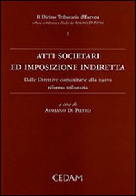 Atti societari ed imposizione indiretta. Dalle direttive comunitarie alla nuova riforma tributaria - Librerie.coop